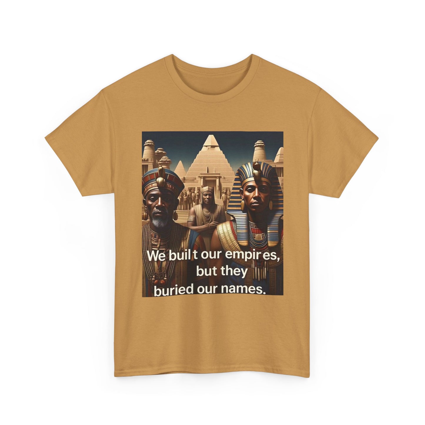 Empowered Heritage Tee - We Built Our Empires, Unisex T-Shirt, Casual Wear, Gift for History Lovers, Cultural Statement