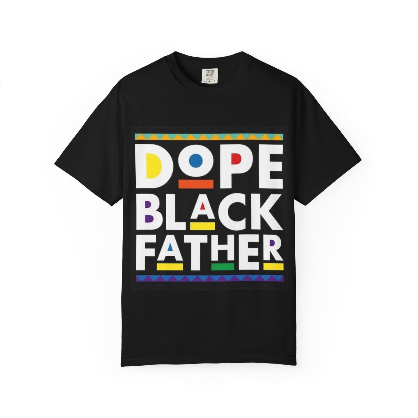 Dope black father Garment-Dyed T-shirt