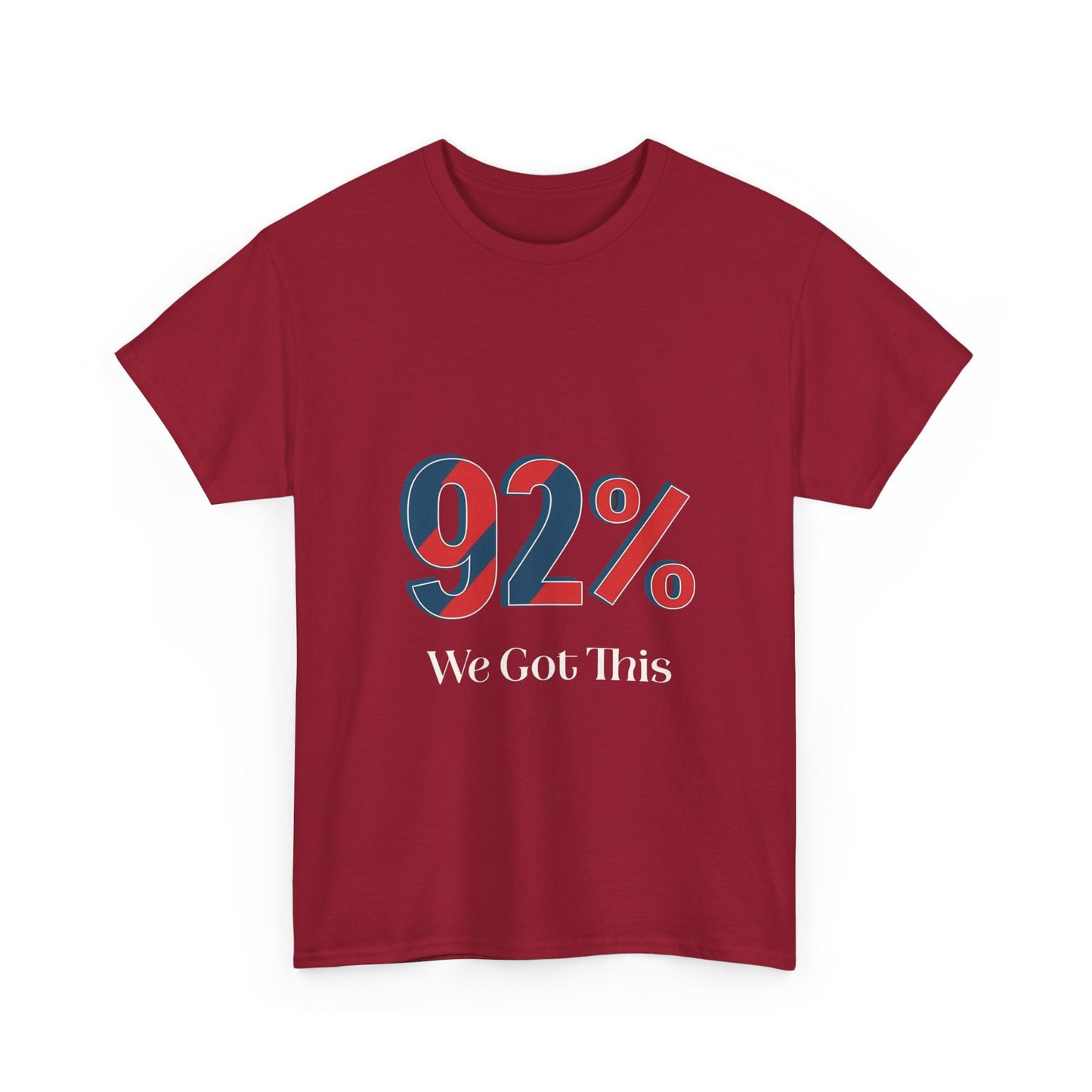 Motivational Unisex Heavy Cotton Tee - 92% We Got This! Perfect for Events, Gifts, Cheerleading, Team Spirit, Inspirational Quotes, Casual