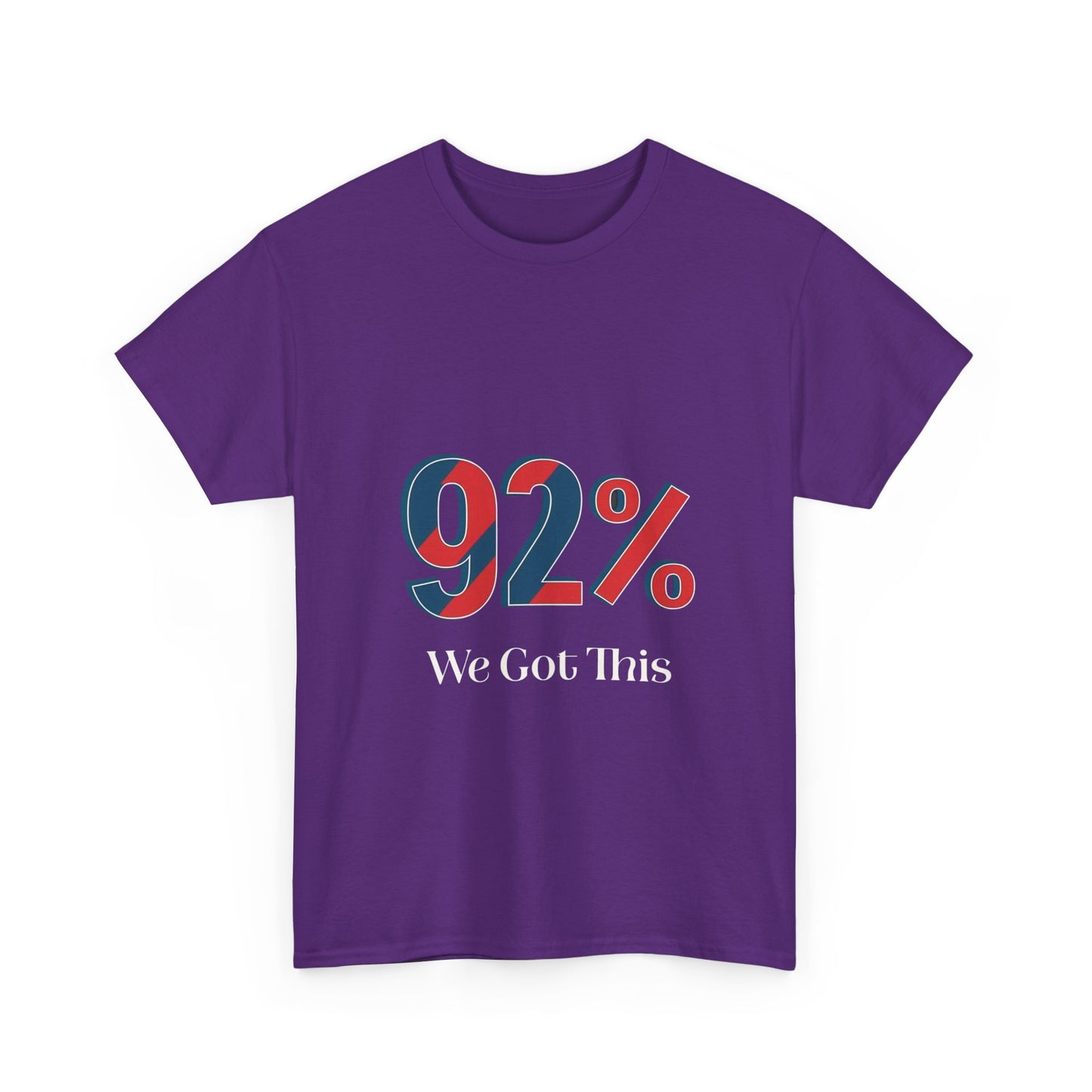 Motivational Unisex Heavy Cotton Tee - 92% We Got This! Perfect for Events, Gifts, Cheerleading, Team Spirit, Inspirational Quotes, Casual