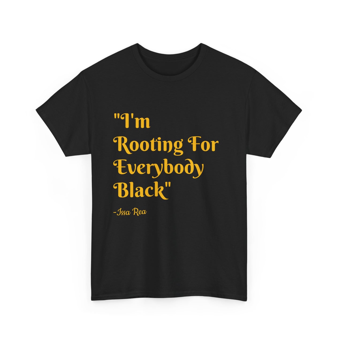 Quote Tee, Issa Rae Rooting For Everybody Black, Unisex T-Shirt, Red Carpet Quote Shirt, Activist Apparel, Black Lives Matter Tee, Diversity
