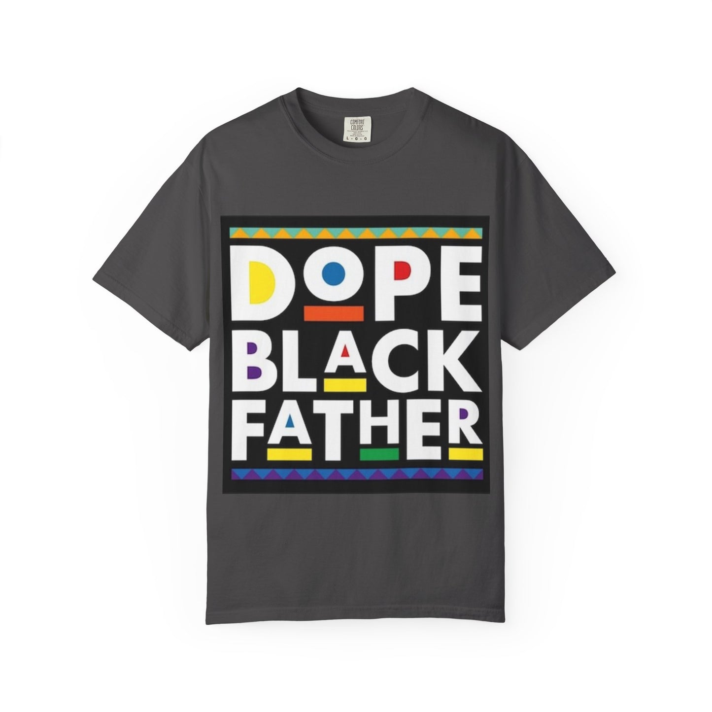 Dope black father Garment-Dyed T-shirt