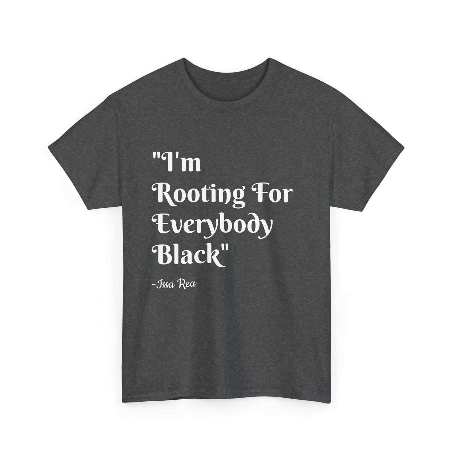 Quote Tee, Issa Rae Rooting For Everybody Black, Unisex T-Shirt, Red Carpet Quote Shirt, Activist Apparel, Black Lives Matter Tee, Diversity