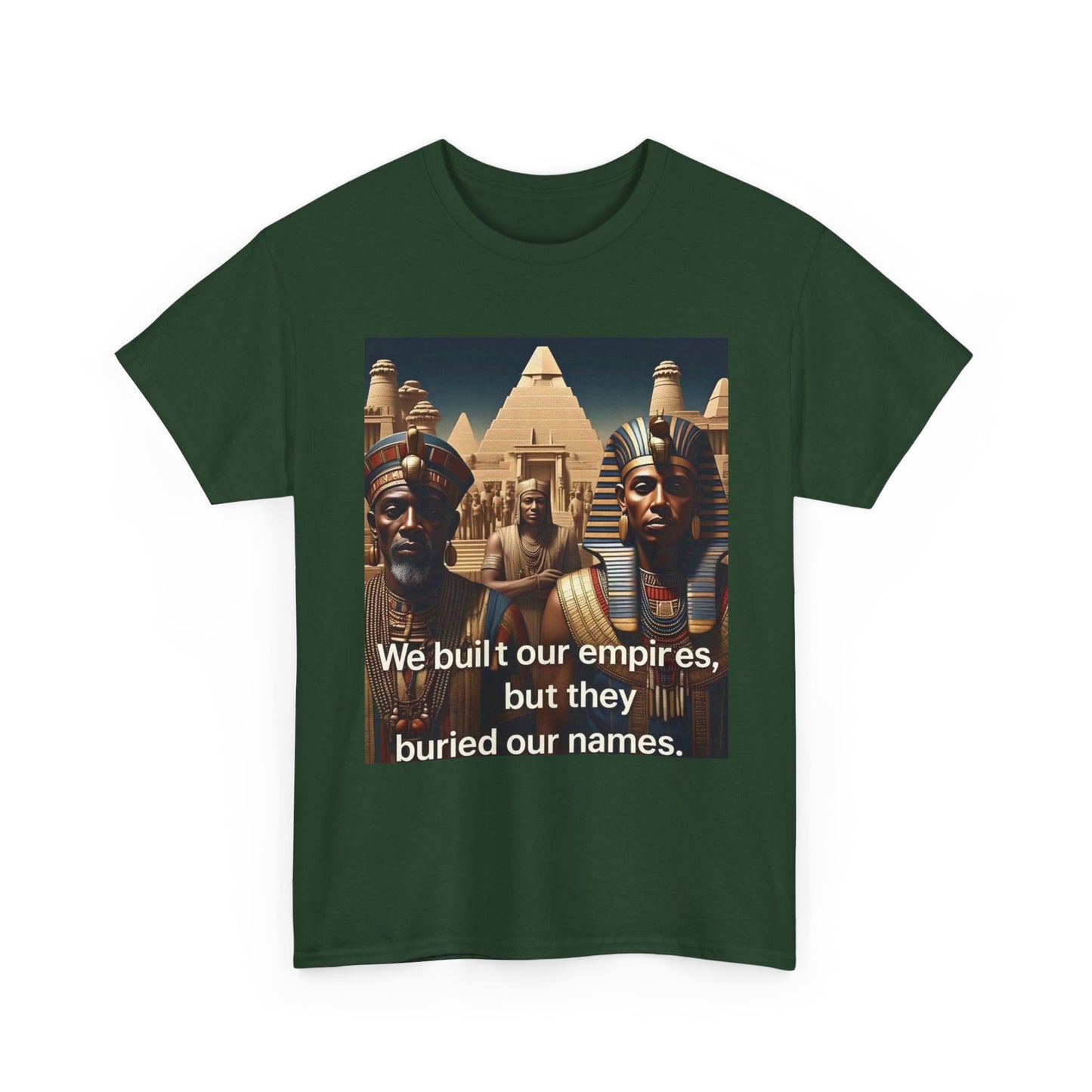 Empowered Heritage Tee - We Built Our Empires, Unisex T-Shirt, Casual Wear, Gift for History Lovers, Cultural Statement