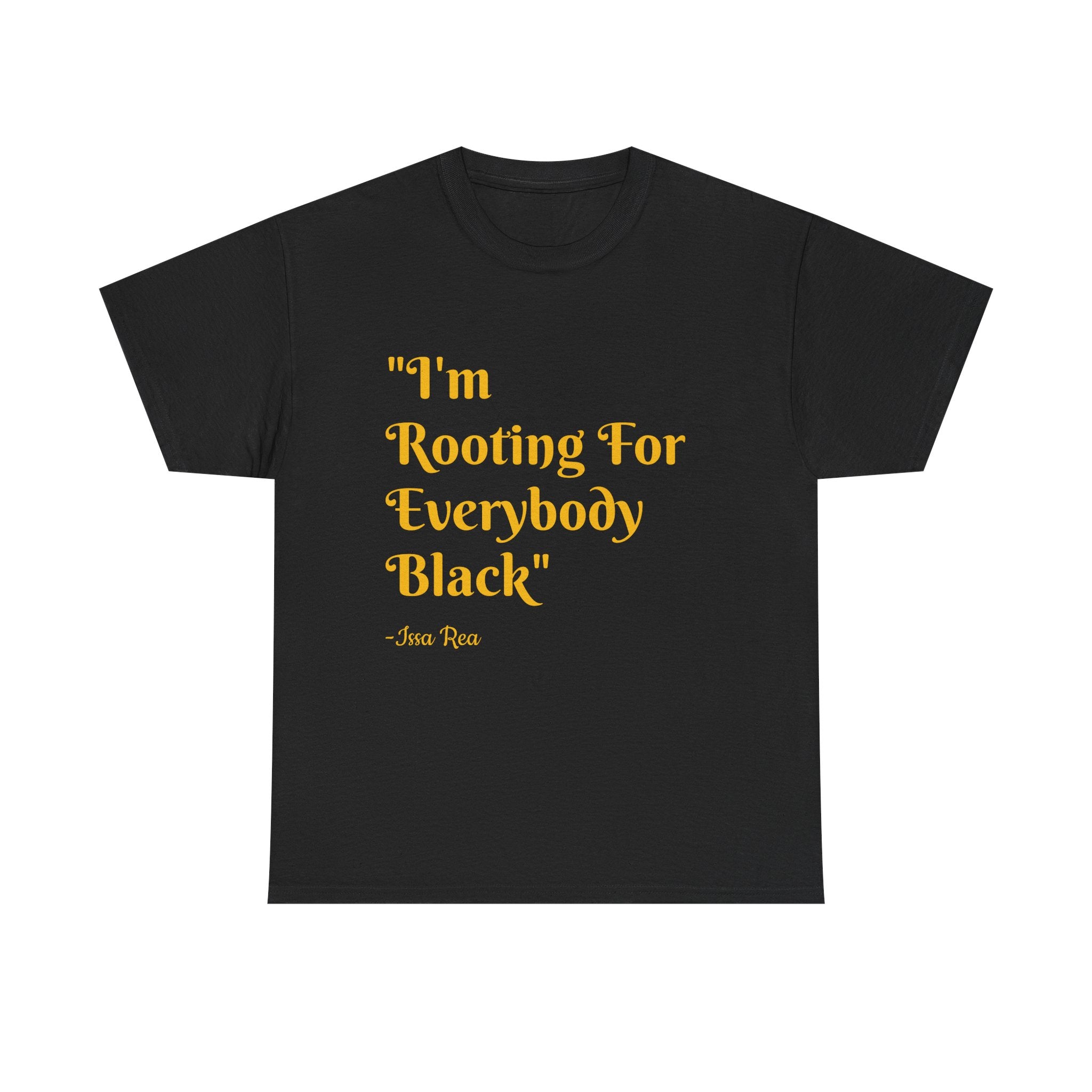 Quote Tee, Issa Rae Rooting For Everybody Black, Unisex T-Shirt, Red Carpet Quote Shirt, Activist Apparel, Black Lives Matter Tee, Diversity