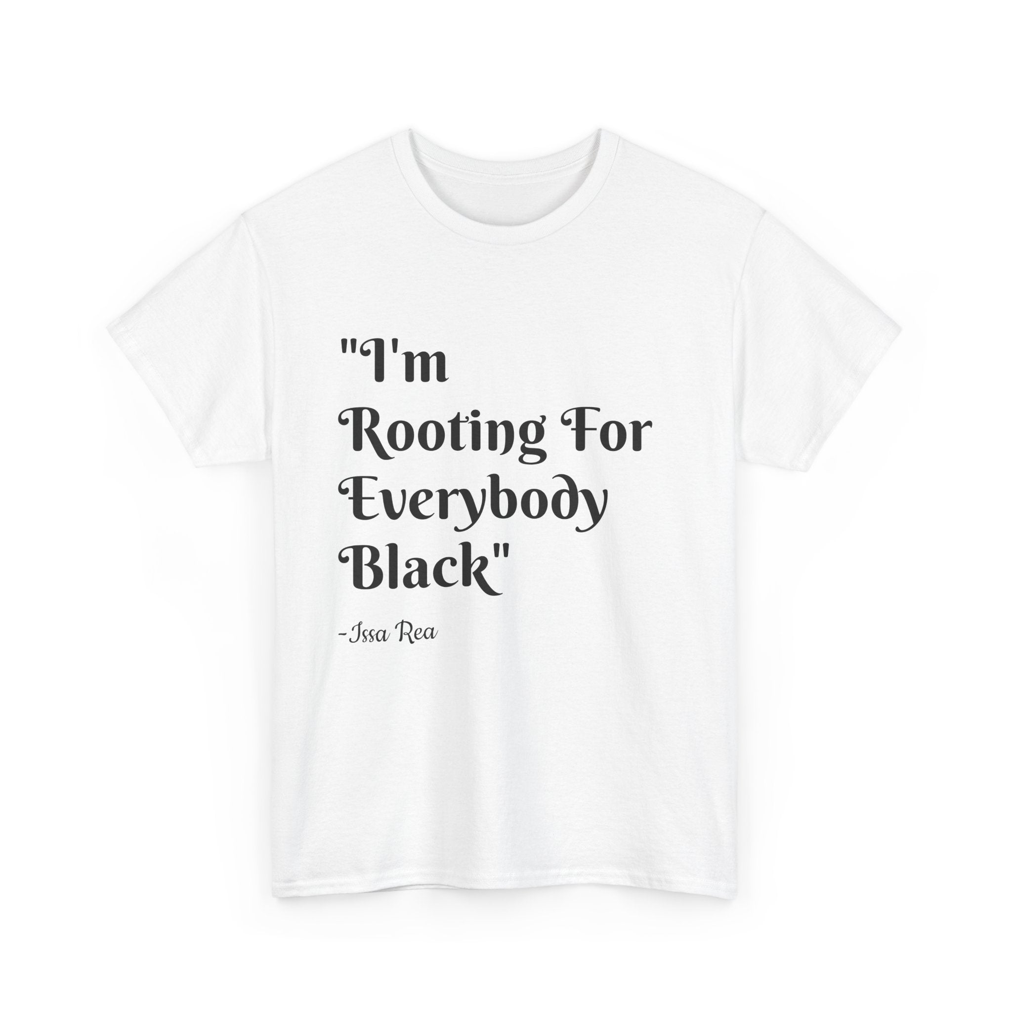 Quote Tee, Issa Rae Rooting For Everybody Black, Unisex T-Shirt, Red Carpet Quote Shirt, Activist Apparel, Black Lives Matter Tee, Diversity