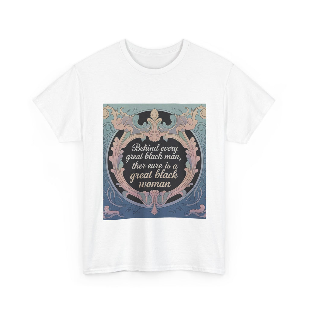 Behind every good blk man Cotton Tee