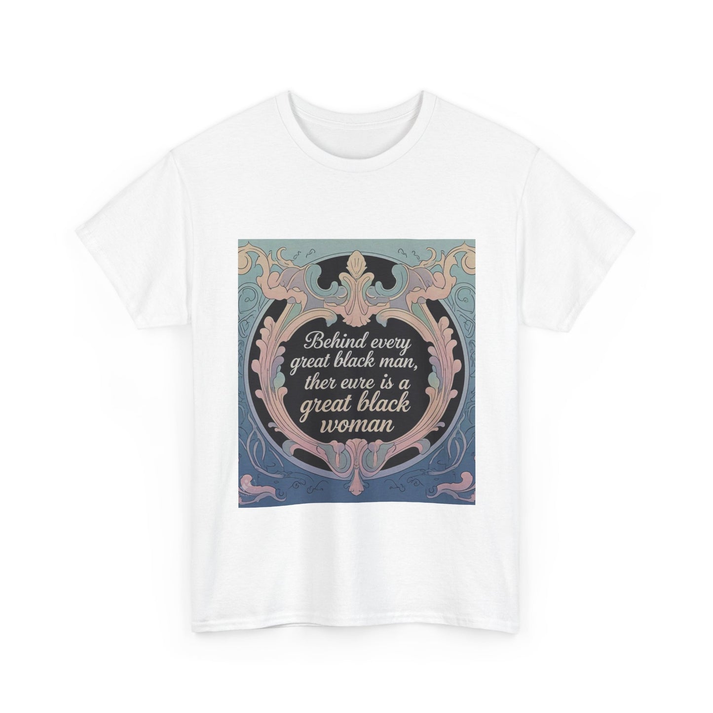 Behind every good blk man Cotton Tee